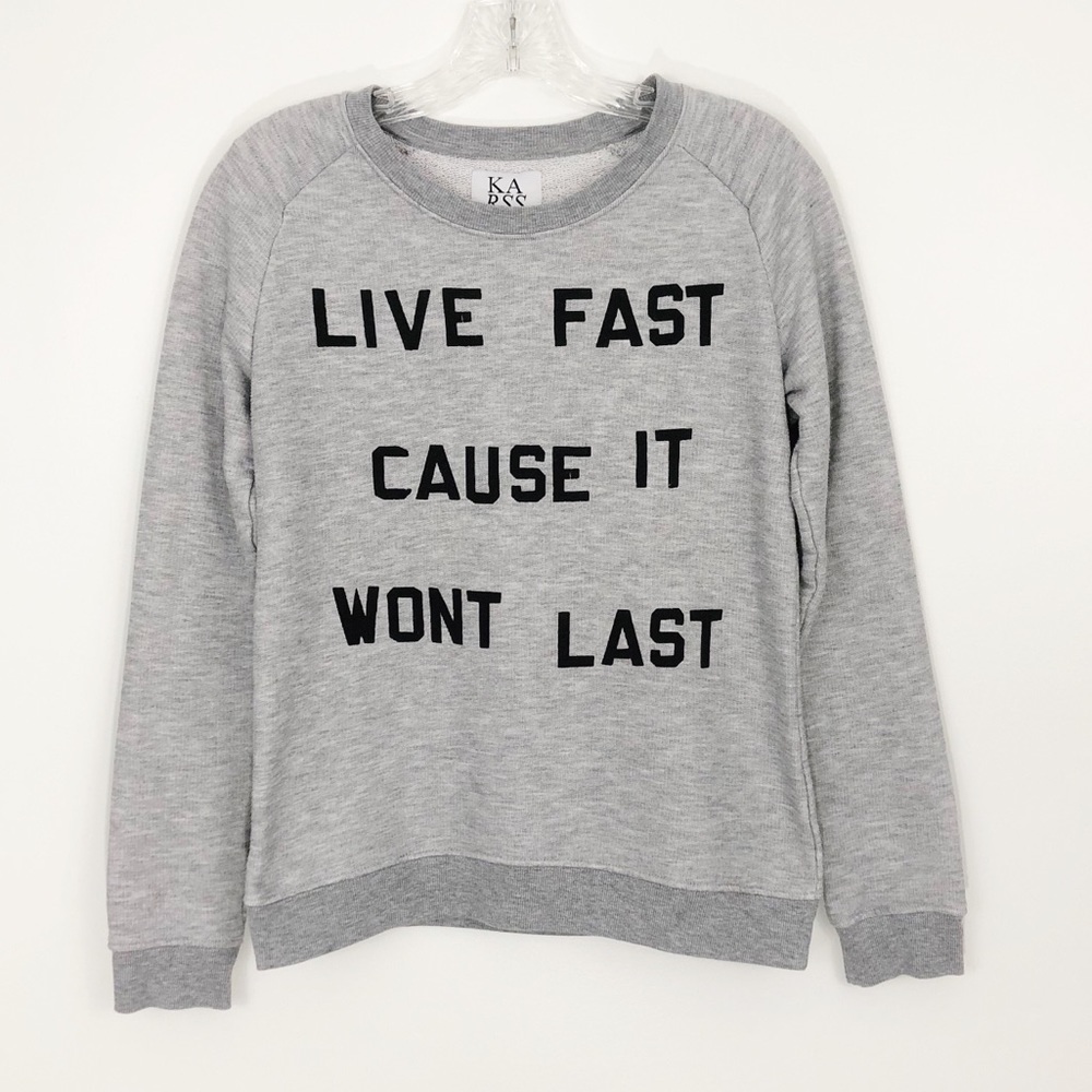 Zoe Karssen “Live Fast Cause It Won’t Last” Pullover Crewneck